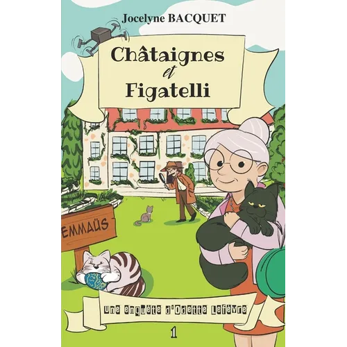 Châtaignes et Figatelli: Une enquête d'Odette Lefèvre