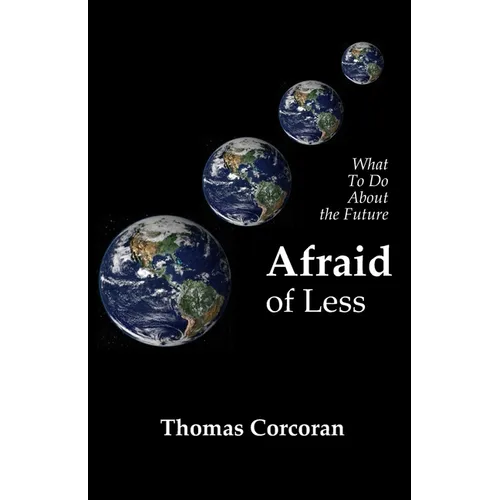 Afraid of Less: What To Do About the Future