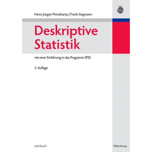 Deskriptive Statistik: Mit Einer Einführung in Das Programm SPSS
