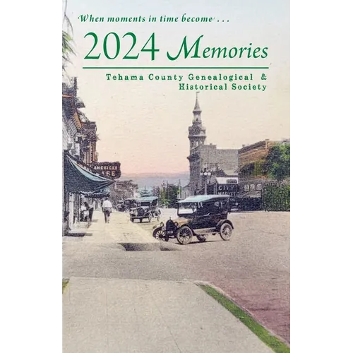 2024 Memories: Tehama County Genealogical & Historical Society