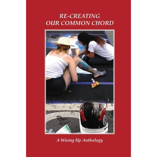 Re-Creating Our Common Chord: A Wising Up Anthology