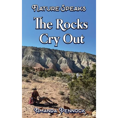 Nature Speaks: The Rocks Cry Out