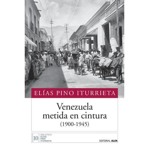 Venezuela metida en cintura (1900-1945)