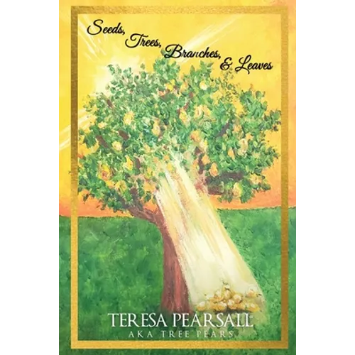 Seeds, Trees, Branches, & Leaves