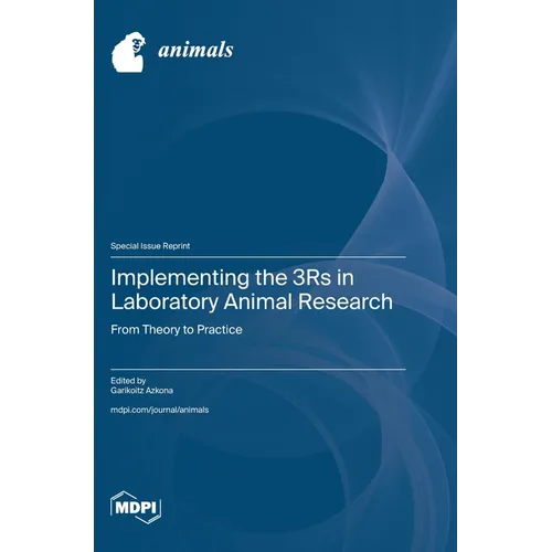 Implementing the 3Rs in Laboratory Animal Research: From Theory to Practice