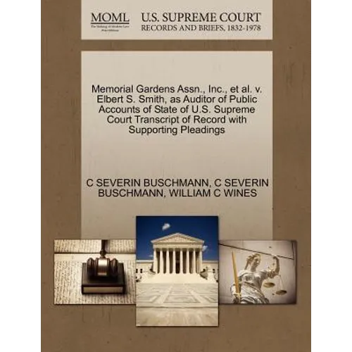 Memorial Gardens Assn., Inc., et al. V. Elbert S. Smith, as Auditor of Public Accounts of State of U.S. Supreme Court Transcript of Record with Suppor