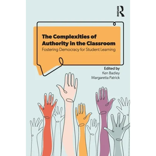 The Complexities of Authority in the Classroom: Fostering Democracy for Student Learning
