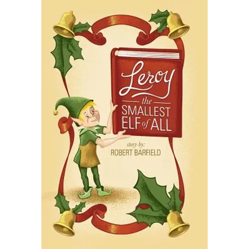 Leroy The Smallest Elf of All