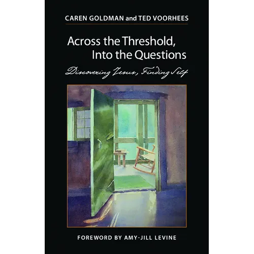 Across the Threshold, Into the Questions: Discovering Jesus, Finding Self