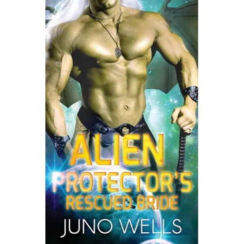 Alien Protector's Rescued Bride: A SciFi Alien Romance