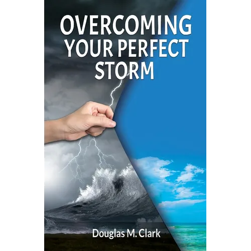 Overcoming Your Perfect Storm
