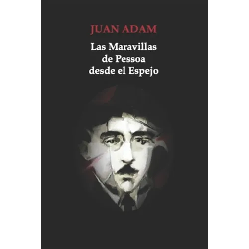 Las Maravillas de Pessoa desde el Espejo