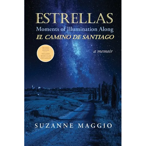 Estrellas: Moments of Illumination Along El Camino de Santiago