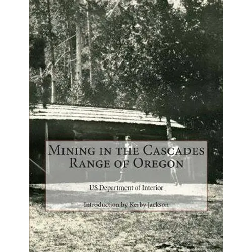 Mining in the Cascades Range of Oregon