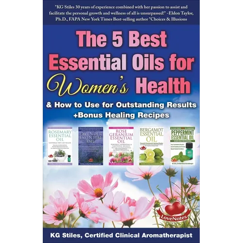 The 5 Best Essential Oils for Women's Health & How to Use for Outstanding Results +Bonus Healing Recipes