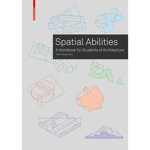 Training Spatial Abilities: A Workbook for Students of Architecture