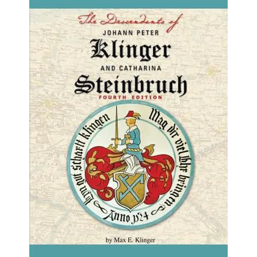 The Descendants of Johann Peter Klinger and Catharina Steinbruch