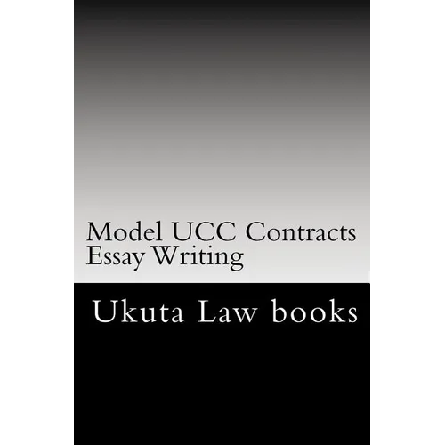 Model UCC Contracts Essay Writing: The Author's Own Bar Exams Were Selected For Publishing!!!