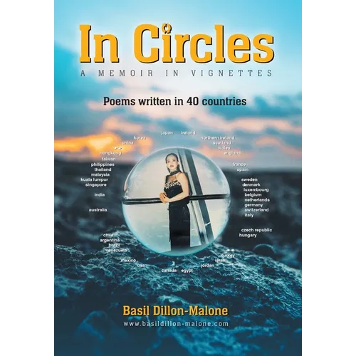 In Circles: A memoir in vignettes - Poems written in 40 countries