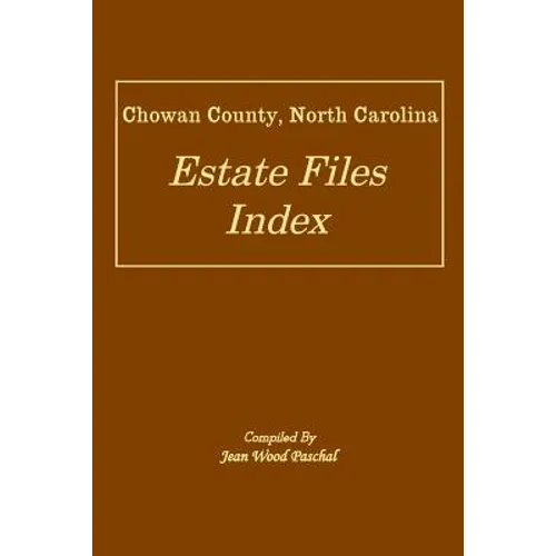 Chowan County, North Carolina Estate Files Index