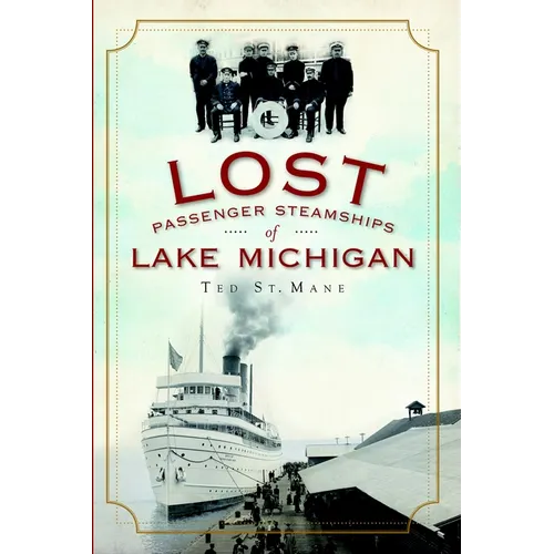 Lost Passenger Steamships of Lake Michigan