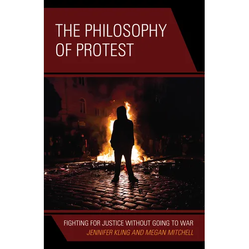 The Philosophy of Protest: Fighting for Justice without Going to War