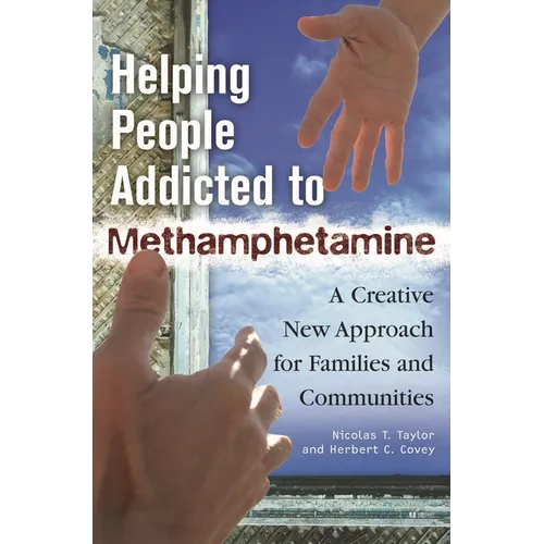 Helping People Addicted to Methamphetamine: A Creative New Approach for Families and Communities