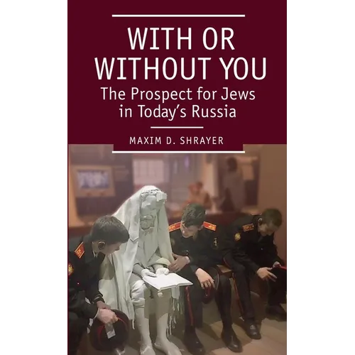 With or Without You: The Prospect for Jews in Today's Russia