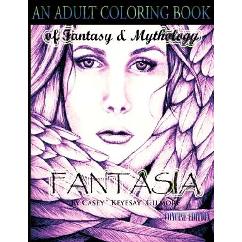 Fantasia An Adult Coloring Book: Of Fantasy & Mythology-The Concise Edition