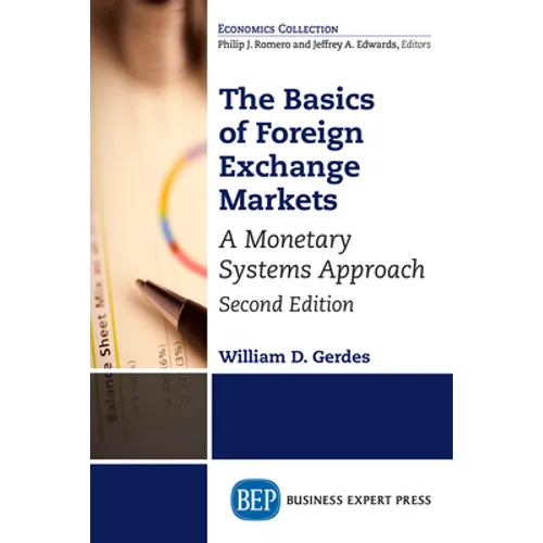 The Basics of Foreign Exchange Markets: A Monetary Systems Approach
