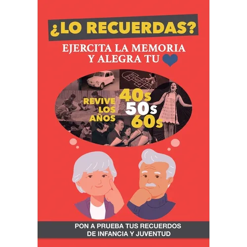 ¿Lo recuerdas? Ejercita la memoria: Un libro para personas mayores para trabajar la memoria y alegrar su corazón. Mejora tu capacidad cognitiva revivi