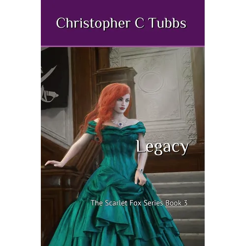 Legacy: The Scarlet Fox, Book 3