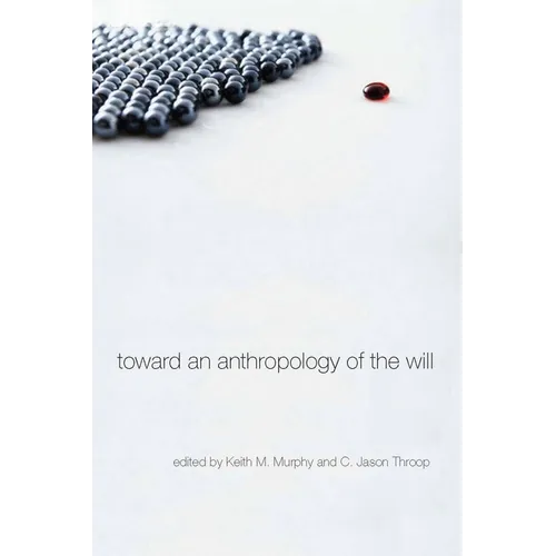 Toward an Anthropology of the Will