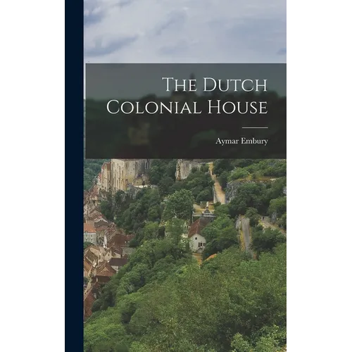 The Dutch Colonial House