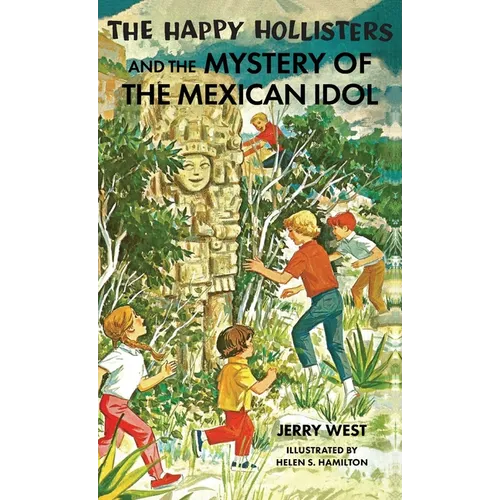 The Happy Hollisters and the Mystery of the Mexican Idol: HARDCOVER Special Edition