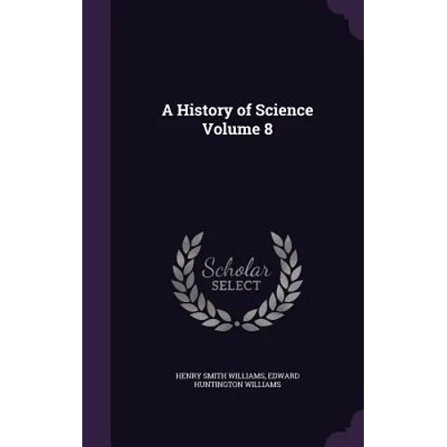 A History of Science Volume 8