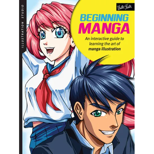 Illustration Studio: Beginning Manga: An Interactive Guide to Learning the Art of Manga Illustration