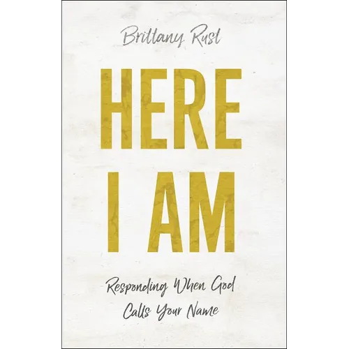 Here I Am: Responding When God Calls Your Name