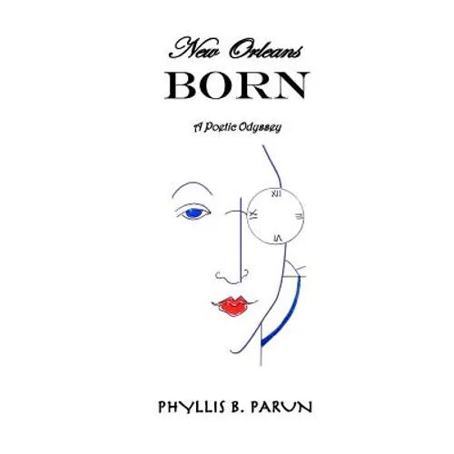 New Orleans Born: a poetic odyssey