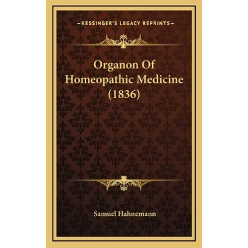 Organon Of Homeopathic Medicine (1836)