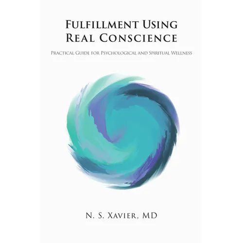 Fulfillment Using Real Conscience: Practical Guide for Psychological and Spiritual Wellness