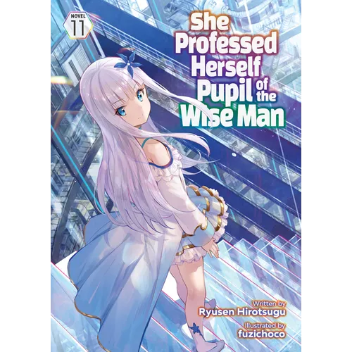 She Professed Herself Pupil of the Wise Man (Light Novel) Vol. 11