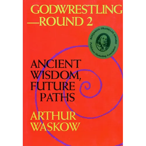 Godwrestling-- Round 2: Ancient Wisdom, Future Paths