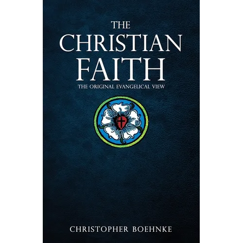 The Christian Faith: The Original Evangelical View