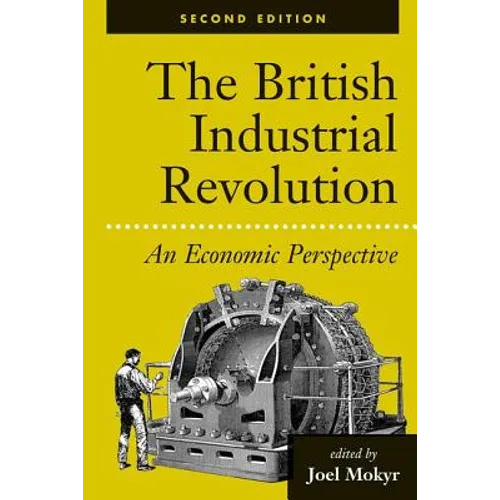 The British Industrial Revolution: An Economic Perspective