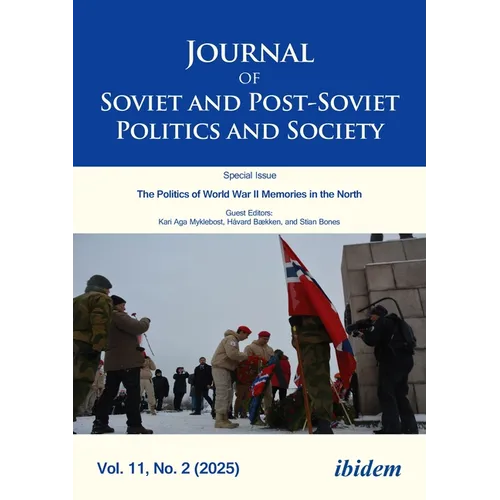 Journal of Soviet and Post-Soviet Politics and Society: The Politics of World War II Memories in the North: Regional and Transborder Memory Politics i
