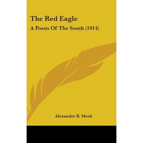 The Red Eagle: A Poem Of The South (1914)