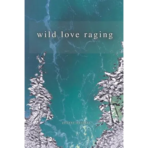 Wild Love Raging