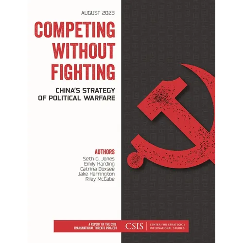 Competing Without Fighting: China's Strategy of Political Warfare