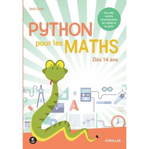 Python pour les maths: Dès 14 ans. Nouvelle matière du programme du collège et du lycée.